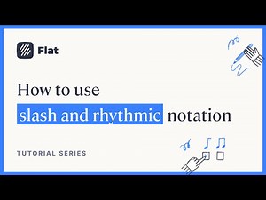 How to use the slash & rhythmic notation on Flat