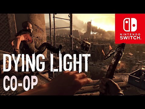 Dying Light Nintendo Switch Online Co Op Gameplay