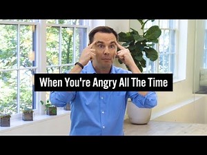 When You're Angry All The Time