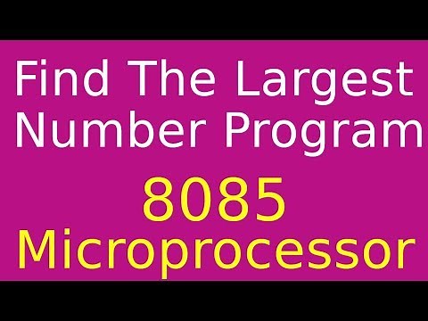 Find The Largest Number Program for 8085 Microprocessor