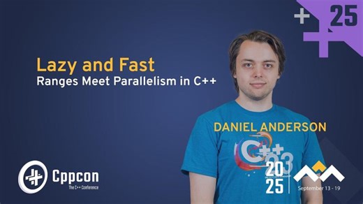 Lazy and Fast: Ranges Meet Parallelism in C++ - Daniel Anderson - CppCon 2025 | Pablo Esteban Camacho
