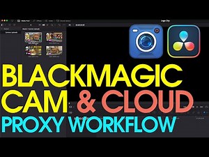 Blackmagic Cam & Cloud Proxy Workflow in Resolve