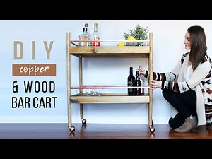 DIY Copper Pipe & Wood Bar Cart