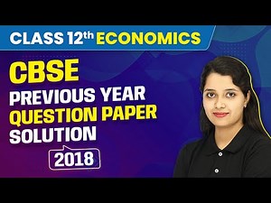 CBSE Previous Year Question Paper Solution 2018 | Class 12 Economics
