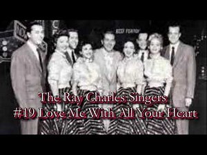 The Ray Charles Singers Love Me With All Your Heart