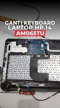 PART 1 - Laptop HP 14 Ngetik Sendiri? Solusinya Cuma Ganti Keyboard!