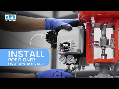 How to Install an AIRA Electro-Pneumatic Linear Positioner on a Control Valve | Step-by-Step Guide