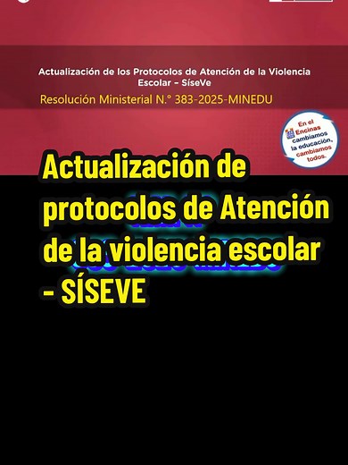 Actualización de los protocolos de Atención de la violencia escolar - SÍSEVE. R.M. N° 383-2025-MINEDU #directivos #docentesperú #minedu #docentedigital360 #violenciaescolar #siseve #protocolodeatencion