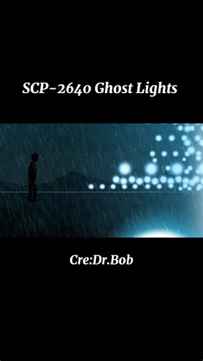 SCP-2640 Ghost Lights Part 8 Investigation and Encounter