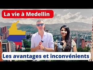 Les avantages et inconvénients de la vie à Medellin en Colombie