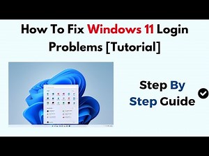 How To Fix Windows 11 Login Problems [Tutorial]