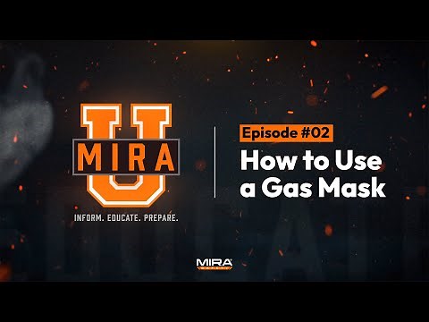 MIRA University - Episode #2 "HOW TO USE A GAS MASK"