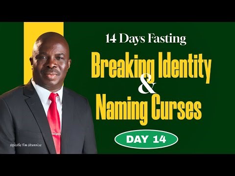 Day 14 of 14 Days Fasting for Breaking Identity & Naming Curses