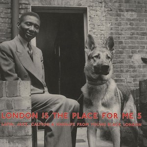 Various - London Is The Place For Me 5 (Latin, Jazz, Calypso & Highlife From Young Black London)