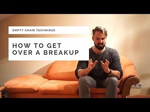 How to Get Over a Breakup: Empty Chair Technique