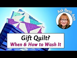 “Use It and Love It” Quilt Care - Don't Be Afraid to Wash It!