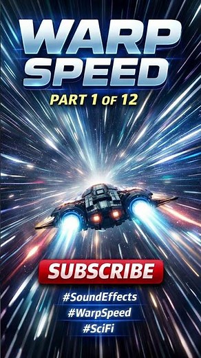 Warp Speed Sound Effect Part 1 of 12