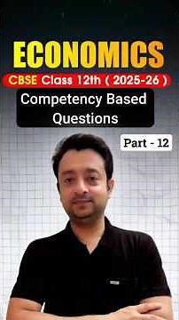 Competency Based Questions | Economics Class 12 | Part 12 | CBSE
