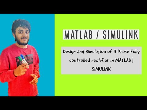 Design and Simulation of 3 Phase Fully controlled rectifier in MATLAB | SIMULINK