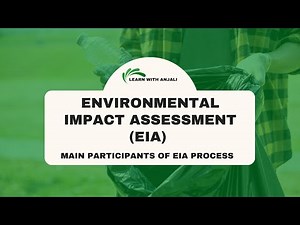 ENVIRONMENTAL IMPACT ASSESSMENT :- Main participants of EIA process
