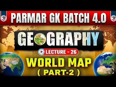 TOPIC-GEO🌎|| LEC-26 WORLD MAP🗾 (PART-2💥)|| PARMAR SSC 4.0 BATCH💥✅|| #parmarssc #worldmap #geography