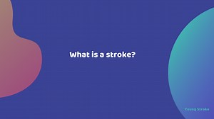 What is a stroke? - Learn about stroke on Young Stroke