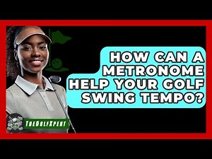 How Can A Metronome Help Your Golf Swing Tempo? - The Golf Xpert