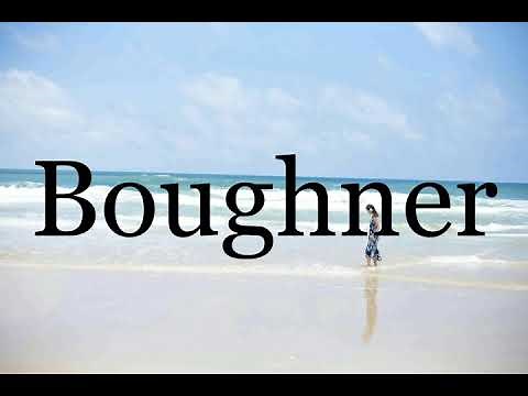How To Pronounce Boughner🌈🌈🌈🌈🌈🌈Pronunciation Of Boughner