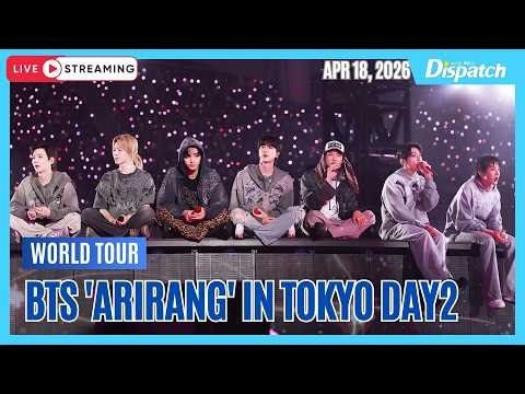 [LIVE] '방탄소년단 월드투어 '아리랑' in 도쿄' DAY2 현장 l 'BTS WORLD TOUR 'ARIRANG' IN TOKYO' DAY2 SITE
