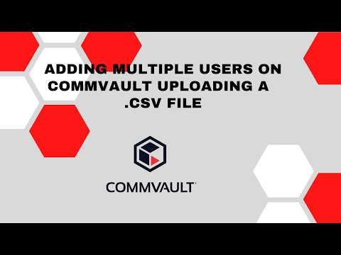 Adding multiple users on Commvault uploading a .csv file