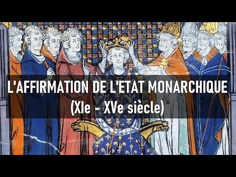 📚 L'AFFIRMATION DE L'ETAT MONARCHIQUE (XIE - XVE SIÈCLE) 📚