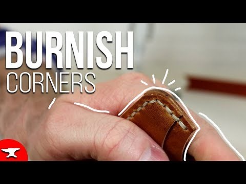 Burnishing Leather Corners (HOW TO)