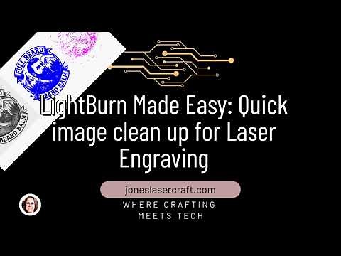 LightBurn Made Easy: How to Clean Up Any Image for Laser Cutting