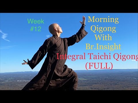 Morning Qigong With Br. Insight|Week#12|Daily Routine Integral Taichi Qigong Part III ( Full )