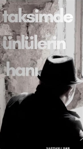 TAKSİM'DE ÜNLÜLERİN YAŞADIĞI O HAN