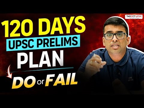 120 Days UPSC Prelims Strategy That Can Change Your Result