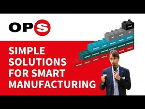 Simple solutions for smart manufacturing with OPS