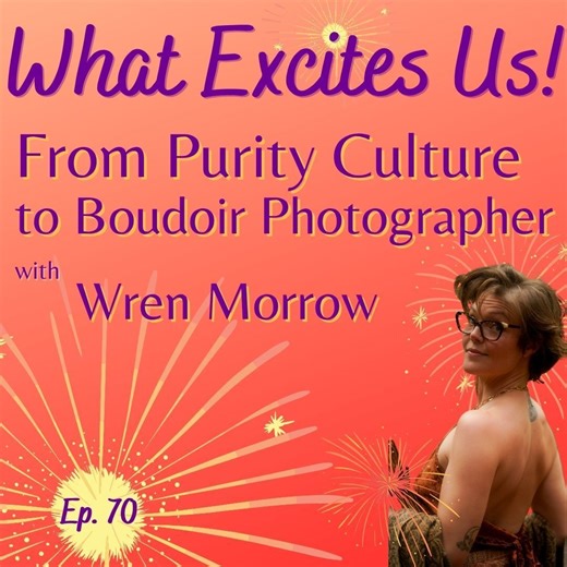 From Purity Culture to Boudoir Photographer with Wren Morrow | Gwyn Isaacs