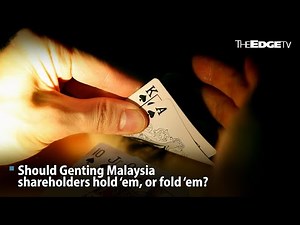 EDGE WEEKLY: Should Genting Malaysia shareholders stay or fold?