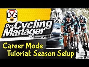 Pro Cycling Manager 2019 - Tutorial, Career Mode, Season Setup