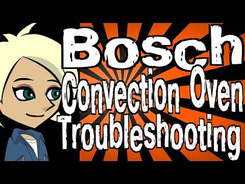 Bosch Convection Oven Troubleshooting
