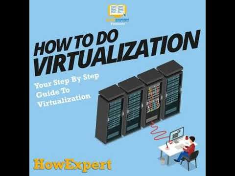 How To Do Virtualization: Your Step By Step Guide To Virtualization - Howexpert