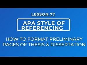 LESSON 77 - APA STYLE OF REFERENCING || FORMATTING PRELIMINARY PAGES OF THESIS & DISSERTATIONS