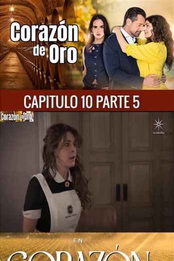 Corazon de Oro Capitulo 10 Completo #corazondeoro #foryou