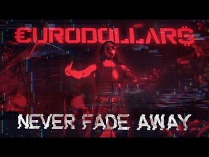 EURODOLLARS - NEVER FADE AWAY [Cyberpunk 2077 SAMURAI Tribute Video]