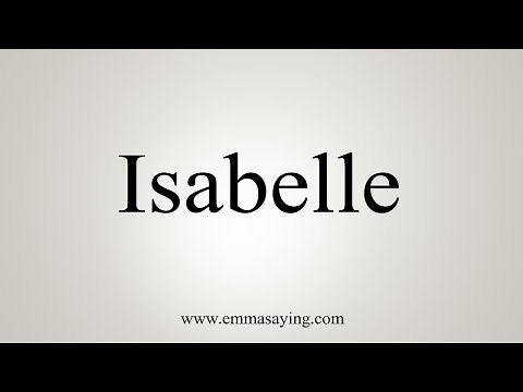 How To Say Isabelle