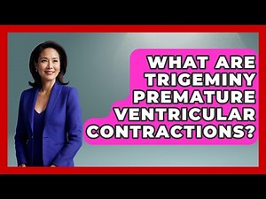 What Are Trigeminy Premature Ventricular Contractions? - First Response Medicine