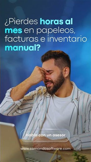 Deja de perder tantas horas al mes y optimiza tu negocio con Comando Software!