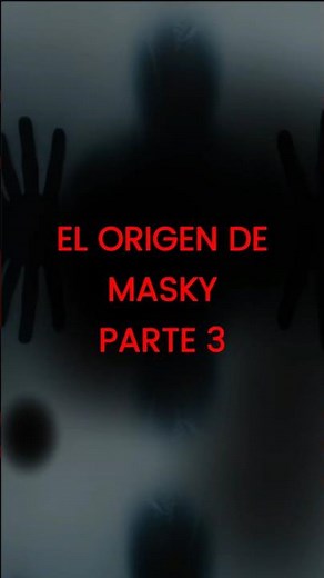 el origen de masky parte 3 #creepypasta #creepypastas #miedo