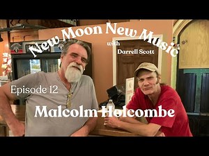 New Moon New Music - Episode 12 - Malcolm Holcombe